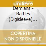 Demians - Battles (Digisleeve) (2 Cd) cd musicale di Demians