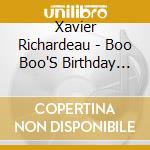 Xavier Richardeau - Boo Boo'S Birthday (Digipack) cd musicale di Xavier Richardeau
