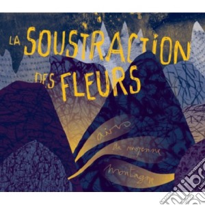 Soustraction Des Fleurs (La) - Airs De Moyenne Montagne (2 Cd) cd musicale di Soustraction Des Fleurs