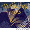 Soustraction Des Fleurs (La) - Airs De Moyenne Montagne (2 Cd) cd