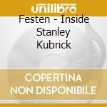 Festen - Inside Stanley Kubrick cd