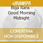 Biga Ranx - Good Morning Midnight cd musicale