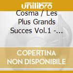 Cosma / Les Plus Grands Succes Vol.1 - Musique Et Cinema cd