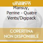 Mansuy, Perrine - Quatre Vents/Digipack cd