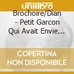 Brochoire/Dian - Petit Garcon Qui Avait Envie D Espace cd