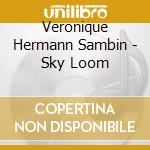 Veronique Hermann Sambin - Sky Loom cd