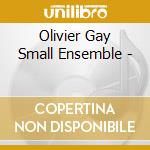 Olivier Gay Small Ensemble - cd