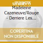 Madeleine Cazeneuve/Rouge - Derriere Les Paupieres cd