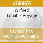 Wilfried Touati - Voyage cd musicale