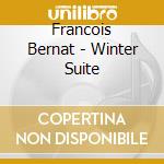 Francois Bernat - Winter Suite cd musicale