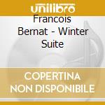 Francois Bernat - Winter Suite cd