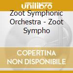 Zoot Symphonic Orchestra - Zoot Sympho cd