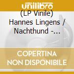 (LP Vinile) Hannes Lingens / Nachthund - Hannes Lingens vinile