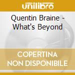 Quentin Braine - What's Beyond cd musicale
