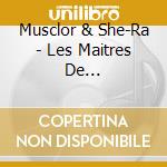 Musclor & She-Ra - Les Maitres De L'Univers-Collection Tele 80 cd