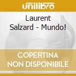 Laurent Salzard - Mundo! cd