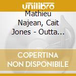 Mathieu Najean, Cait Jones - Outta The Blue With You cd