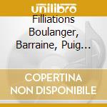Filliations Boulanger, Barraine, Puig Rg - Clarisse Dalles, Le Bozec cd