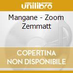 Mangane - Zoom Zemmatt cd