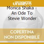 Monica Shaka - An Ode To Stevie Wonder cd