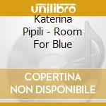 Katerina Pipili - Room For Blue cd