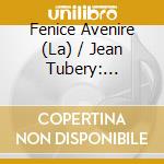 Fenice Avenire (La) / Jean Tubery: Cantico Amoroso cd