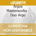 Argos Masterworks - Duo Argo cd