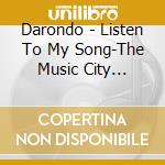 Darondo - Listen To My Song-The Music City Sessions cd musicale di Darondo