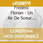 Frederic Florian - Un Air De Soeur Sourire cd
