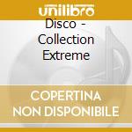 Disco - Collection Extreme cd musicale