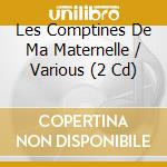 Les Comptines De Ma Maternelle / Various (2 Cd) cd musicale di V/A