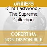 Clint Eastwood - The Supreme Collection cd musicale di Eastwood, Clint