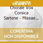 Chorale Vox Corsica Sartene - Missae Pro Defunctis - Chants Sacres cd musicale di Chorale Vox Corsica Sartene