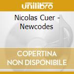 Nicolas Cuer - Newcodes cd musicale di Nicolas Cuer