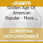 Golden Age Of American Popular - More Country Hits cd musicale di Golden Age Of American Popular