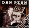 Dan Penn - Close To Me cd