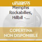 Memphis Rockabillies, Hillbill - Volume 6 cd musicale di Memphis Rockabillies, Hillbill