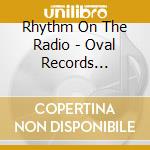 Rhythm On The Radio - Oval Records Singles 1974-1987 cd