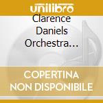 Clarence Daniels Orchestra (The) - Hard Workin' cd musicale di Clarence Daniels Orchestra (The)