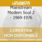 Mainstream Modern Soul 2 - 1969-1976 cd