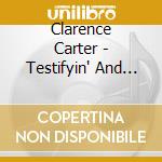 Clarence Carter - Testifyin' And Patches cd musicale di Clarence Carter