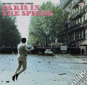 Bob Stanley / Pete Wiggs / Various - Bob Stanley & Pete Wiggs: Present Paris In The Spring / Various cd musicale