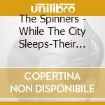 The Spinners - While The City Sleeps-Their Second Motown Album cd