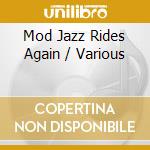 Mod Jazz Rides Again / Various cd musicale
