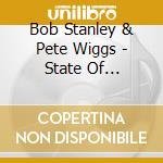Bob Stanley & Pete Wiggs - State Of Union-The American Dream I cd musicale di Bob Stanley / Pete Wiggs