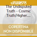 The Undisputed Truth - Cosmic Truth/Higher Than High cd