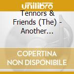 Tennors & Friends (The) - Another Scorcher cd