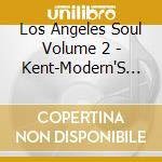 Los Angeles Soul Volume 2 - Kent-Modern'S Black Tracks 1963-1971 cd