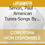 Simon, Paul - American Tunes-Songs By Paul Simon cd