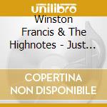 Winston Francis & The Highnotes - Just In Time cd musicale